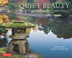 Quiet Beauty: The Japanese Gardens of North America book