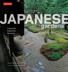 Japanese Gardens Tranquility, Simplicity, Harmony book