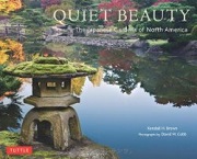 Quiet Beauty: The Japanese Gardens of North America book